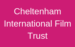 Cheltenham International Film Trust